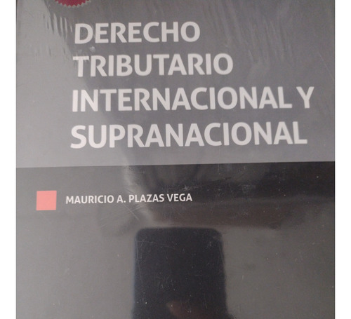 Derecho Tributario Internacional Y Supranacional De Mauricio A. Plazas Vega Editorial Tirant Lo Blanch Tapa Dura Edición 1 En Español 2023