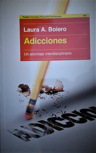 Adicciones Un Abordaje Interdisciplinario - Laura Boiero 