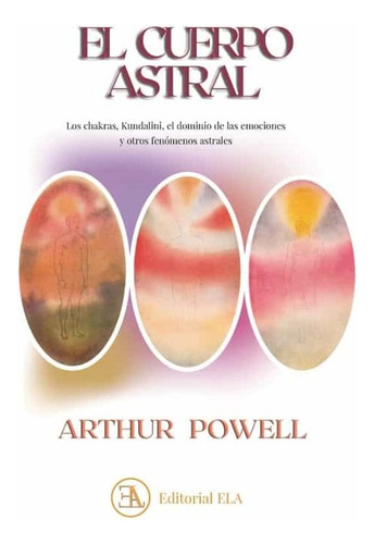 Cuerpo Astral El - Arthur Powell - Ela - #p