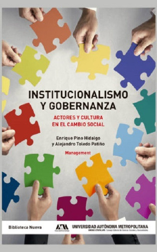 Institucionalismo y gobernanza: Actores y cultura en el cambio social, de Pino Hidalgo/Toledo Patiño, Enrique/Alejandro. Editorial Biblioteca Nueva, tapa blanda en español, 2015