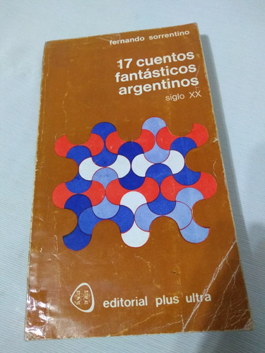 17 Cuentos Fantasticos Argentinos Sorrentino Bioy Casares Oc