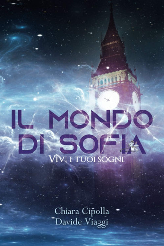 Libro: Il Mondo Di Sofia. Vivi I Tuoi Sogni (italian Edition