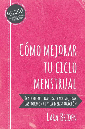 Libro: Cómo Mejorar Tu Ciclo Menstrual: Tratamiento Natural 