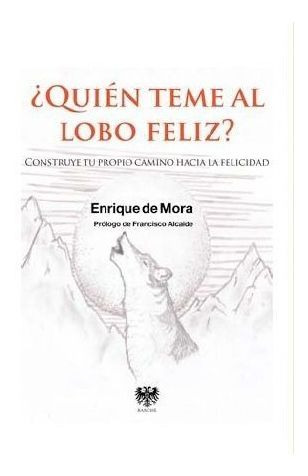 Quien Teme Al Lobo Feliz - De Mora, Enrique