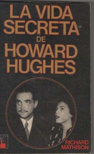 Richard Mathison La Vida Secreta De Howard Hughes