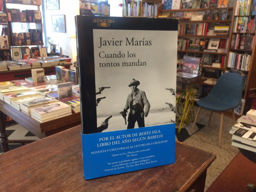 Cuando Los Tontos Mandan - Javier Marías