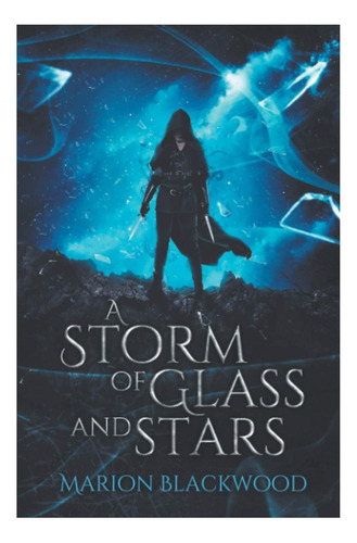Libro: Una Tormenta De Cristal Y Estrellas (la Tormenta Que