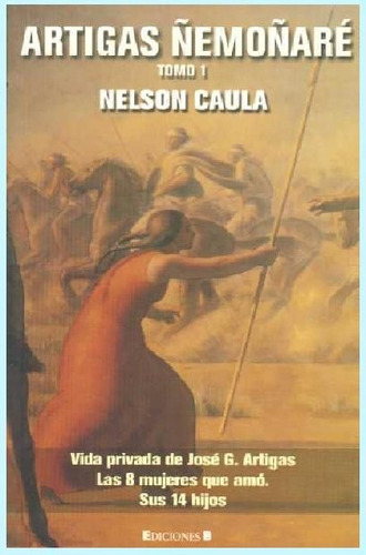 Nelson Caula - Artigas Ñemoñaré Tomo 1