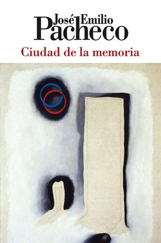 Ciudad de la memoria: Poemas 1986-1989, de PACHECO JOSE EMILIO. Editorial Ediciones Era en español, 2007