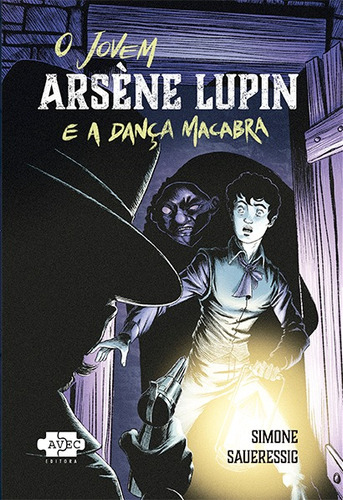 O jovem Arsène Lupin e a dança macabra, de Saueressig, Simone. O jovem Arsène Lupin (1), vol. 1. Editorial Avec Editora e Comércio de Livros Ltda., capa mole em português, 2021