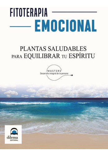 Fitoterapia Emocional . Plantas Saludables Para Equilibrar 