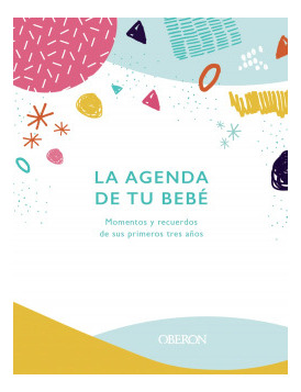 Libro La Agenda De Tu Bebé. Momentos Y Recuerdos De Sus Prim