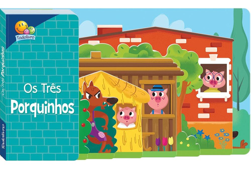 Contos com abas: Três Porquinhos, Os, de The Clever Factory, Inc.. Editora Todolivro Distribuidora Ltda. em português, 2019