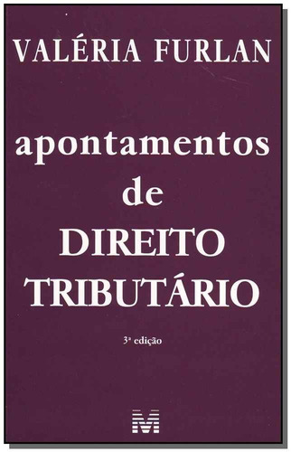 Apontamentos de direito tributário - 3 ed./2009, de Furlan, Valéria. Editora Malheiros Editores LTDA, capa mole em português, 2009