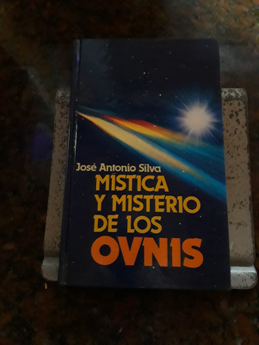 Mistica Y Misterio De Los Ovnis De José Antonio Silva (Usado)