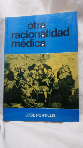 Otra Racionalidad Medica Jose Portillo