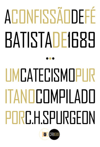 A Confissão De Fé Batista De 1689 | C.h. Spurgeon