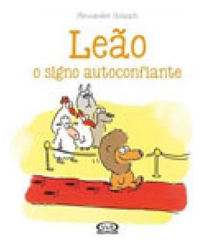Leão - Vol. 4: O Signo Autoconfiante, De Holzach, Alexander. Editora Vergara & Riba, Capa Mole, Edição 1ª Edição - 2017 Em Português