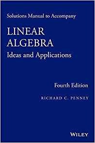 Solutions Manual To Accompany Linear Algebra Ideas And Appli