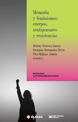 Memoria Y Feminismos, De Melody Fonseca Santo - Georgina Hernández Rivas. Editorial Clacso, Tapa Blanda En Español, 2022