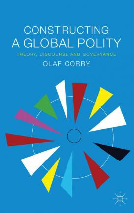 Libro Constructing A Global Polity : Theory, Discourse An...