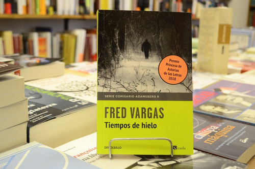 Tiempos De Hielo. Fred Vargas.