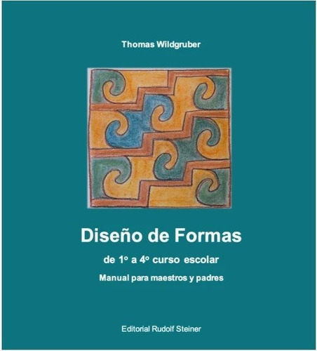 Diseãâo De Formas De 1ãâº A 4ãâº Curso Escolar:manual Para, De Wildgruber, Thomas. Editorial Rudolf Steiner S.l., Tapa Blanda En Español
