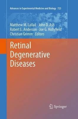 Retinal Degenerative Diseases - Matthew M. Lavail