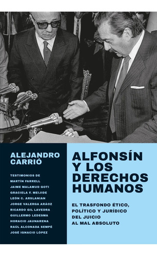 Alfonsin Y Los Derechos Humanos - Alejandro Carrió