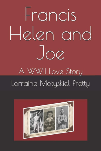 Libro:  Francis Helen And Joe: A Wwii Love Story In Letters