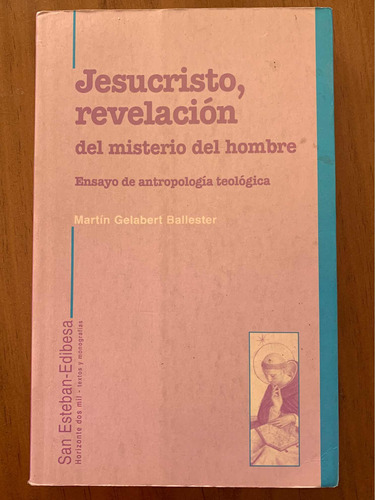 Jesucristo, Revelación Del Misterio Del Hombre. M. Gelabert.