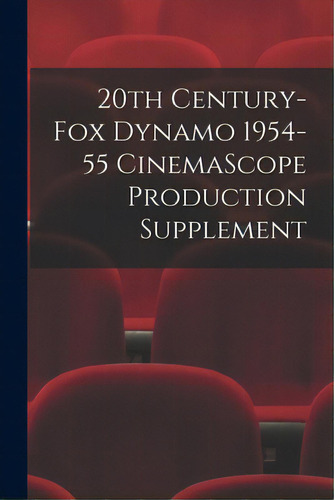 20th Century-fox Dynamo 1954-55 Cinemascope Production Supplement, De Anonymous. Editorial Hassell Street Pr, Tapa Blanda En Inglés