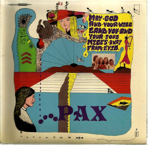Pax (may God And Your Will Land You And Your Soul Miles Away