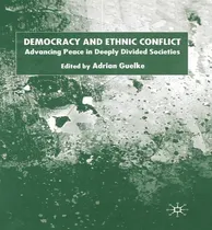 Comprar Libro Democracy And Ethnic Conflict : Advancing Peace In ...