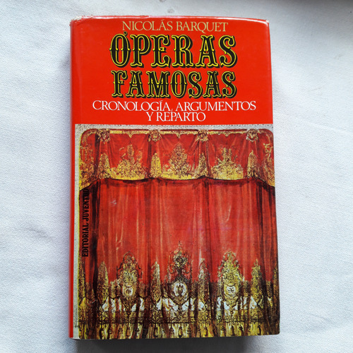 Operas Famosas - Cronologia Argumentos Y Reparto - Barquet