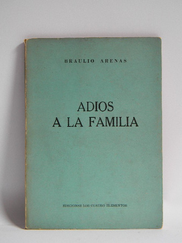 Adios A La Familia  Braulio Arenas Primera Edición