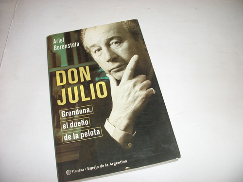 Don Julio Grondona * El Dueño De La Pelota * (Usado)