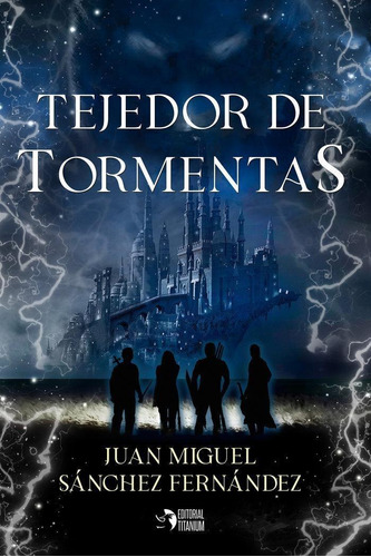 Libro: Tejedor De Tormentas. Sánchez Fernández, Juan Miguel.