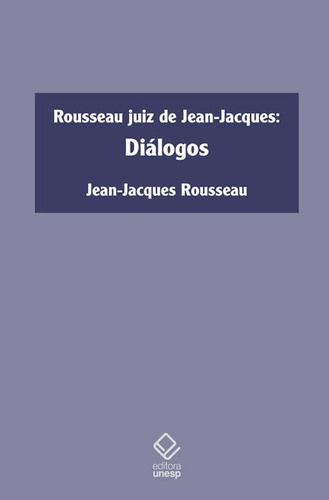 Libro Rousseau Juiz De Jean Jacques Dialogos De Rousseau Jea