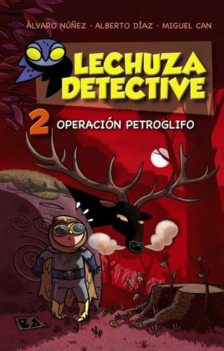 Lechuza Detective 2  Operacion Petroglifo