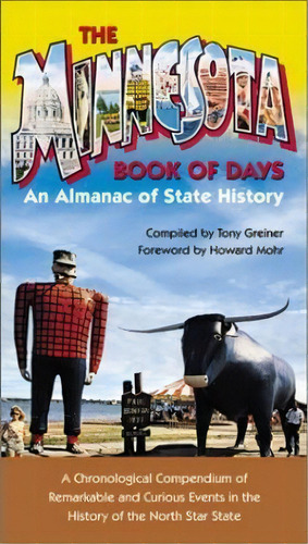 The Minnesota Book Of Days : An Almanac Of State History, De Tony Greiner. Editorial Minnesota Historical Society Press,u.s., Tapa Blanda En Inglés