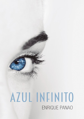 Azul Infinito, De Enrique Panao Guarino. Editorial Letrame, Tapa Blanda En Español, 2019