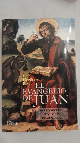 El Evangelio De Juan - Luis Heriberto Rivas - San Benito