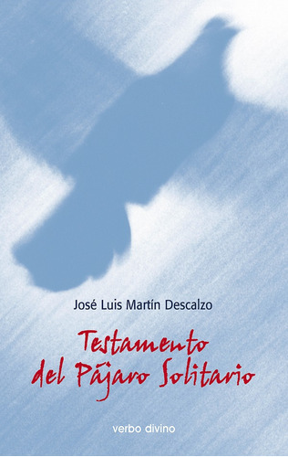 Testamento Del Pájaro Solitario, De José Luis Martín Descalzo. Editorial Verbo Divino, Tapa Blanda En Español, 1991