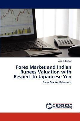 Forex Market And Indian Rupees Valuation With Respect To ...