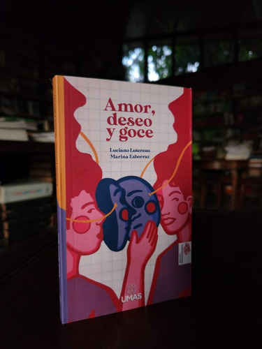 Imagen 3 de 4 de Editorial Umas - Amor, Deseo Y Goce - Luciano Lutereau