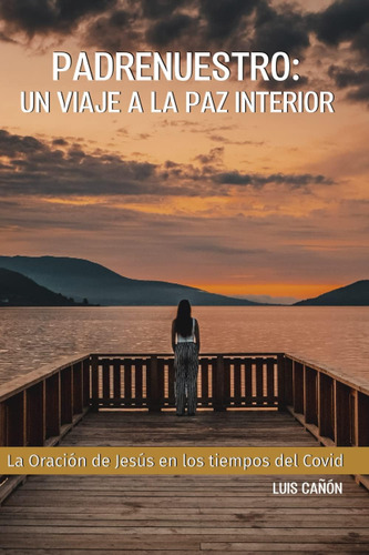 Libro Padrenuestro, Un Viaje A Paz Interior La Oración D