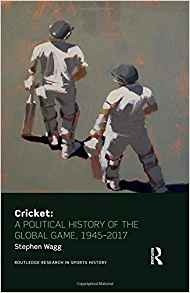 Cricket A Political History Of The Global Game, 19452017 (ro