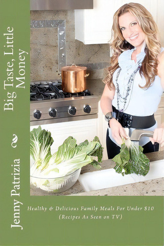 Big Taste, Little Money, De Jenny Patrizia. Editorial Createspace Independent Publishing Platform, Tapa Blanda En Inglés