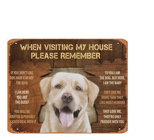 Labrador Dog When Visiting My House Please Remember Letrero